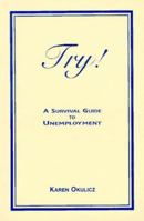 Try! A Survival Guide to Unemployment 0964426005 Book Cover