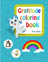 Gratitude coloring book for kids: 78 design created by love and happiness for your kids to make a gratitude book and a daily journal full of wonderful feeling B08D4VQ82J Book Cover