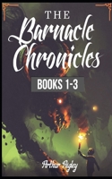 The Barnacle Chronicles: The Complete Series 1651319170 Book Cover