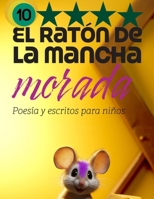 El ratón de la mancha morada 10: Escritos variados y reflexiones para niños y todos los públicos (Spanish Edition) B0DS8W7XNF Book Cover