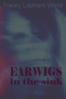 Earwigs in the Sink: a short story B09VWRX12H Book Cover
