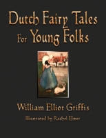 Dutch Fairy Tales for Young Folks 1514383527 Book Cover