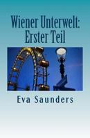 Wiener Unterwelt: Erster Teil 150761005X Book Cover