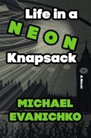 Life in a Neon Knapsack (The Trilogy of Life) B0FS4CM3C5 Book Cover