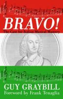 Bravo!: Greatness of Italian Music 0937832499 Book Cover