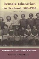 Female Education in Ireland, 1700-1900: Minerva to Madonna (Women in Irish History) 0716527774 Book Cover