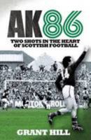 AK86: Two Shots in the Heart of Scottish Football 190900815X Book Cover