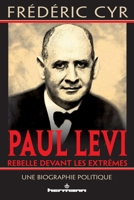 Paul Levi, rebelle devant les extrêmes: Une biographie politique 2705673008 Book Cover