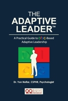 The ADAPTIVE LEADER™: A Practical Guide to DISC-Based Adaptive Leadership 634960542X Book Cover