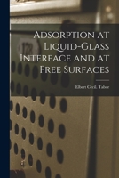 Adsorption at Liquid-glass Interface and at Free Surfaces 1014742617 Book Cover