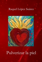 Pulverizar la piel (Spanish Edition) B09BF7W6YB Book Cover