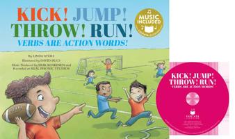 Kick! Jump! Throw! Run!: Verbs Are Action Words! 1632906090 Book Cover