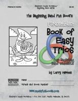 The Beginning Band Fun Book's FUNsembles: Book of Easy Trios (French Horn): for Beginning Band Students 197982214X Book Cover