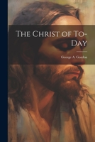 The Christ of To-day 1021500186 Book Cover