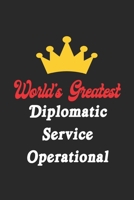 World's Greatest Diplomatic Service Operational Officer Notebook - Funny Diplomatic Service Operational Officer Journal Gift: Future Diplomatic ... 120 Pages, 6x9, Soft Cover, Matte Finish 1652164472 Book Cover