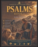 Lionheart Discipleship Expedition Series - Psalms Book 1: Chapters 1-41 (Book of Psalms) B0H6SNL2PK Book Cover