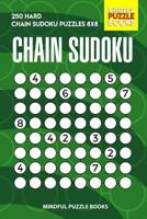 Chain Sudoku: 250 Hard Chain Sudoku Puzzles 8x8 (Chain Puzzles) 1071264362 Book Cover