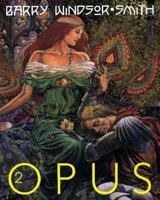 Barry Windsor-Smith : Opus Vol. 2 (Barry Windsor-Smith) 1560973935 Book Cover