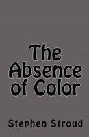 The Absence Of Color 1453815651 Book Cover