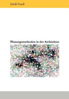 Planungsmethoden in der Architektur: Grundlagen von Planungs- und Entwurfsmethoden für Architekten komplexer Aufgabenstellungen in interdisziplinären Gruppen, dargestellt am Bereich Sozial- und Gesund 383341233X Book Cover