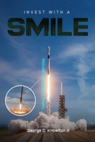 Invest with a SMILE: Thrive in 2025 and Beyond! B0DY6B4CVN Book Cover