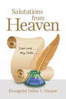 Salutations from Heaven: Dear Lord . . . My Child . . . 1796014400 Book Cover