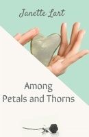 Among Petals and Thorns (new edition) B0CZGSYPHG Book Cover