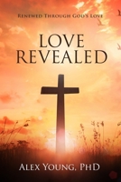 Love Revealed: Renewed Through God's Love 0578824442 Book Cover