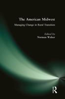 The American Midwest: Managing Change in Rural Transition 076561121X Book Cover