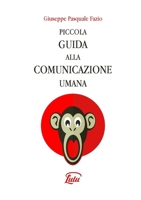 PICCOLA GUIDA ALLA COMUNICAZIONE UMANA 1326759086 Book Cover