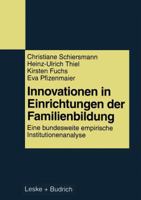 Innovationen in Einrichtungen Der Familienbildung: Eine Bundesweite Empirische Institutionenanalyse 3810020540 Book Cover