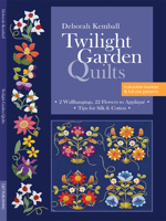 Twilight Garden Quilts: 2 Wallhangings, 22 Flowers to Applique - Tips for Silk & Cotton 1607054825 Book Cover