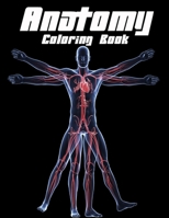 Anatomy coloring book: The Ultimate Anatomy Study Guide about Body, Bones, Muscles, Blood, Nerves... B08JF2DDRT Book Cover