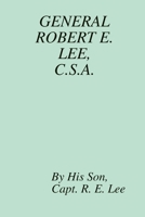 General Robert E. Lee, C.S.A. 1105271528 Book Cover