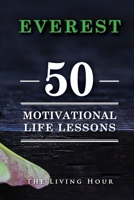 Everest: 50 Motivational Life Lessons (Inspirational Living Podcast) B0CWHCRHKS Book Cover