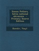 Simon Petlura, héros national ukrainien 1016428952 Book Cover