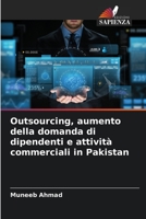 Outsourcing, aumento della domanda di dipendenti e attività commerciali in Pakistan 6206338274 Book Cover