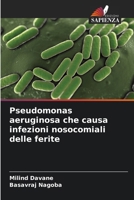 Pseudomonas aeruginosa che causa infezioni nosocomiali delle ferite 6207432959 Book Cover