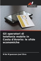 Gli operatori di telefonia mobile in Costa d'Avorio: le sfide economiche 6205962489 Book Cover