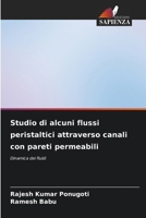 Studio di alcuni flussi peristaltici attraverso canali con pareti permeabili (Italian Edition) 6207791835 Book Cover