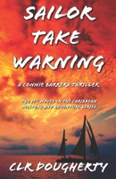 Sailor Take Warning - A Connie Barrera Thriller: The 11th Novel in the Caribbean Mystery and Adventure Series 1673579493 Book Cover