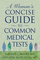 A Woman's Concise Guide To Common Medical Tests 0813535794 Book Cover