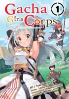 Gacha Girls Corps Vol. 1 1952241154 Book Cover
