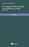 Au Royaume du Loango, les athlètes de Dieu (French Edition) 2748354362 Book Cover