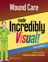 Wound Care Made Incredibly Visual 1496398262 Book Cover