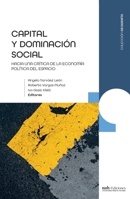 Capital y dominación social: Hacia una crítica de la economía política del espacio (Spanish Edition) 956357382X Book Cover
