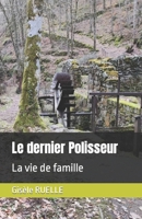 Le dernier Polisseur: La vie de famille (French Edition) B0CJ4KDY7G Book Cover