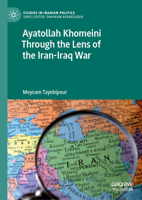 Ayatollah Khomeini Through the Lens of the Iran-Iraq War 3031149068 Book Cover