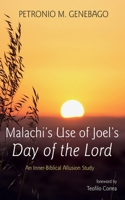 Malachi's Use of Joel's Day of the Lord 1666776122 Book Cover