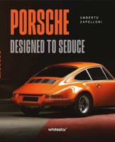 Porsche: Designed to seduce 8854422363 Book Cover